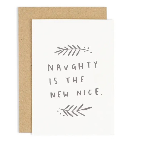 Naughty is the new nice card.