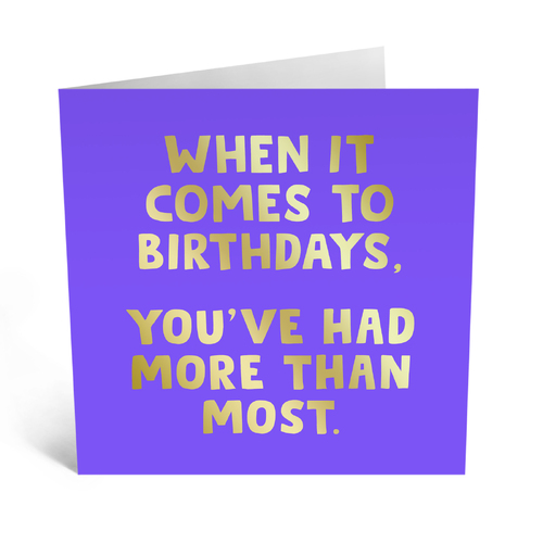 When It Comes To Birthdays.