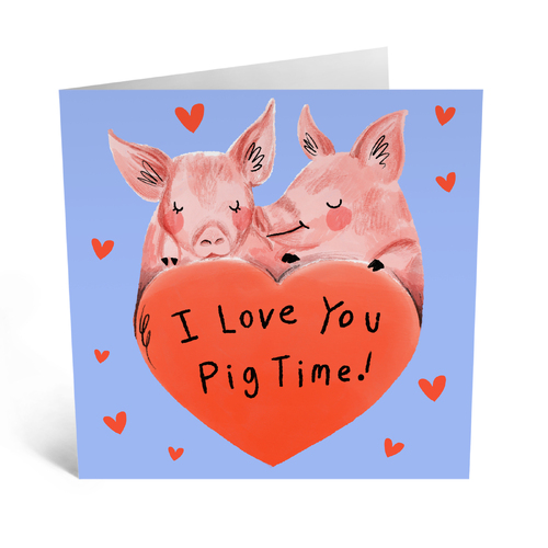I Love You Pig Time.
