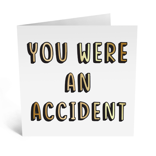 You Were an Accident