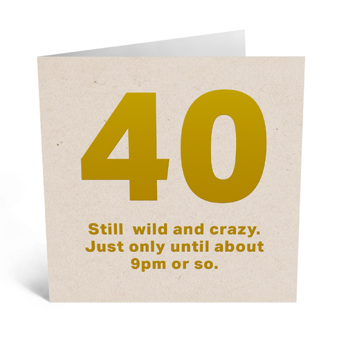 Wild and Crazy 40