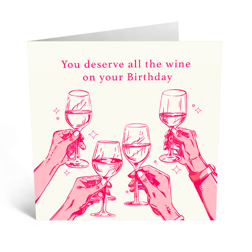 You Deserve All the Wine Birthday 
