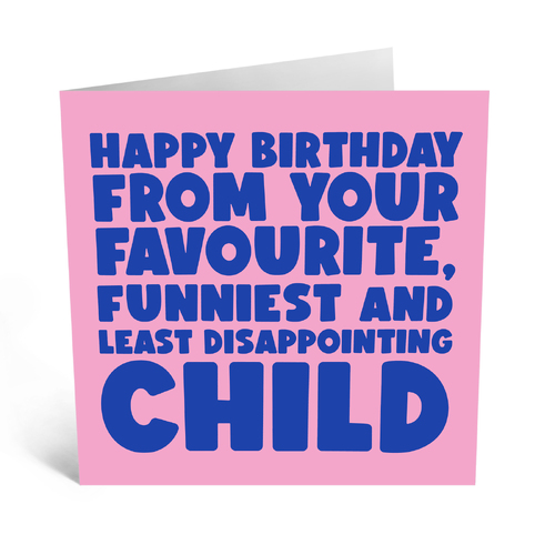 From Your Funniest and Least Disappointing Child 