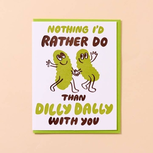 Dilly Dally Pickle Letterpress Card